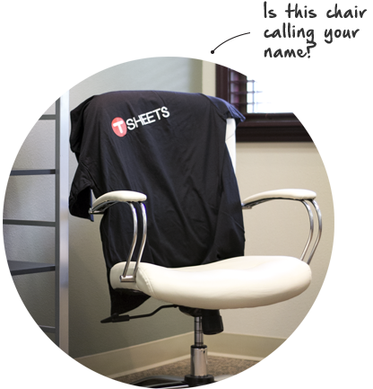 Looking For A New Job? Get a chair and a t-shirt when you start working at TSheets.