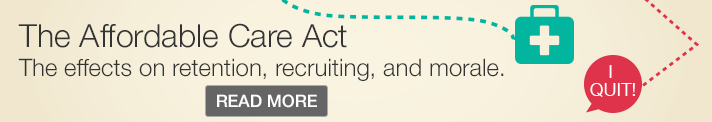 Affordable Care Act effects on retention, recruiting, morale Read more about the effects of Obamacare
